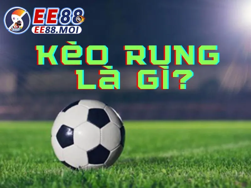 CÁCH XEM KÈO RUNG CHÍNH XÁC EE88 – BÍ KÍP VÀNG CHO DÂN CÁ CƯỢC 10 Cách Xem Kèo Rung Chính Xác EE88 Mới Nhất